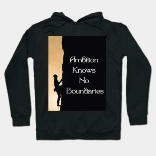 Ambition Knows No Boundaries Hoodie